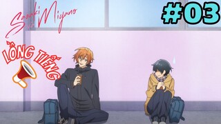 [LỒNG TIẾNG] Sasaki Và Miyano - Tập 3: Đàn anh là...