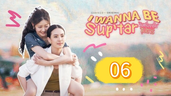 [EP.06] I WANNA BE SUP'TAR (2026) FULL ENGSUB