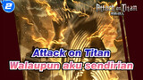 Attack on Titan|【Eren 】Walaupun aku sendirian_2