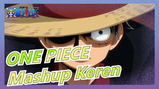 [ONE PIECE] Mashup Keren| Ini Bukan One Piece Yang Pernah Kulihat!!! (BGM)