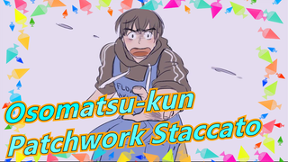 [Osomatsu-kun/MAD Gambaran Tangan] Patchwork Staccato