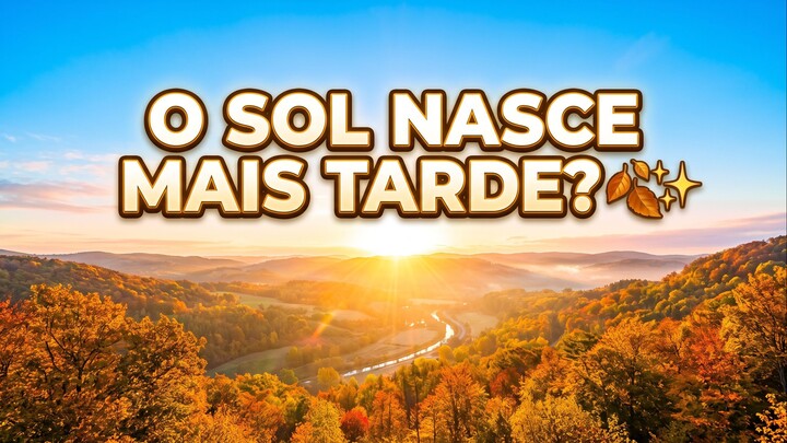 ☀️🌅 POR QUE O SOL NASCE MAIS TARDE? 🍂✨#Curiosidades #Astronomia #Natureza #Estações #Terra #Saber