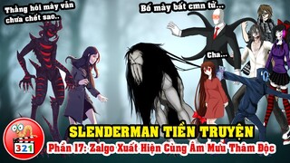 SlenderMan Tiền Truyện Phần 17: Sự Xuất Hiện Của Zalgo Và Âm Mưu Tiêu Diệt Dinh Thự SlenderMan