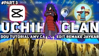 FULL EDIT TUTORIAL AMV BADASS CAPCUT - @J A Y K A R REMAKE - UCHIHA CLAN DOU