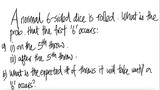 prob stat: A normal 6-sided dice is rolled. What is the prob. that the first '6' occurs: