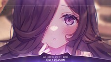 Nightcore - Only Reason - (Lyrics)  |Nhạc Nightcore Lyrics hay và mới|