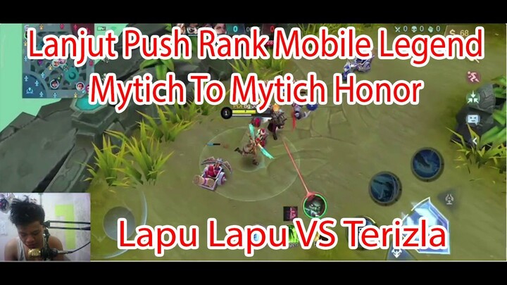 Lanjut Push Rank Mobile Legend Mytich To Mytich Honor Lapu Lapu Vs Terizla