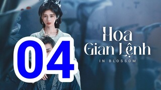 HOA GIAN LỆNH TẬP 4 - FULL HD - THUYẾT MINH