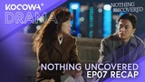 Nothing Uncovered EP07 RECAP | KOCOWA+