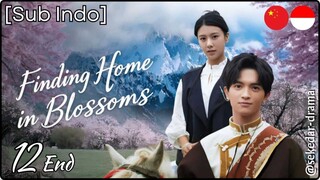 [Sub Indo] Finding Home in Blossoms – Eps. 12 End (2025)
