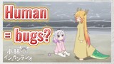 Human = bugs?