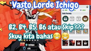 🔥🔥Vasto lorde Ichigo b2, b4, b5, b6 atau skip??? | Bleach Eternal Soul🔥🔥