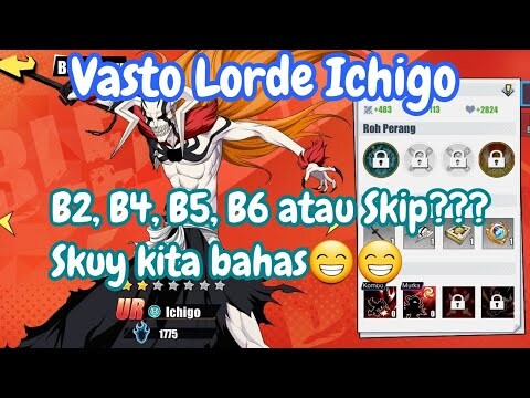 🔥🔥Vasto lorde Ichigo b2, b4, b5, b6 atau skip??? | Bleach Eternal Soul🔥🔥