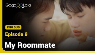 My Roommate 我的室友 | Episode 9 | FULL Episode | English/Thai/中文(Mandarin) Sub