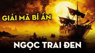 NGỌC TRAI ĐEN - Con Tàu Huyền Thoại Của Thuyền Trưởng Jack Sparrow | The Black Pearl