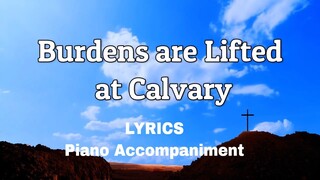 Burdens Are Lifted at Calvary | Piano | Lyrics | Hymn