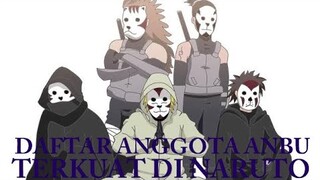 MEMPUNYAI KEKUATAN MEMATIKAN, DAFTAR ANGGOTA ANBU TERKUAT DI NARUTO