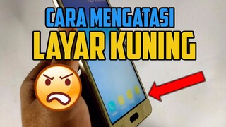 Cara Mengatasi Layar Hp Kuning