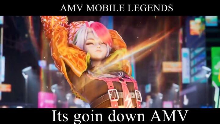 AMV Its Goin Down MLBB Version - Mobile Legends Bangbang