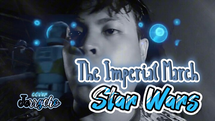 Star Wars - (Theme Song) The Imperial March cover by Jerrycho #SenimanSuara