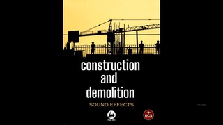Construction And Demolition Sound Effects