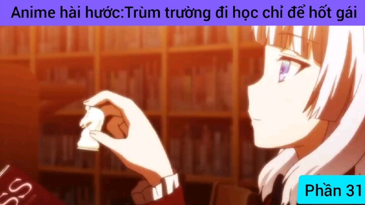 Anime hài hước cùng trường đi học chỉ để hút gái #31 #giaiphongmaohiembilibili