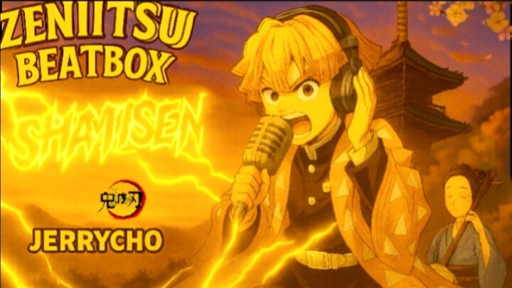Zenitsu Agatsuma Beatbox Challenge x Shamisen by Jerry Cho style #JPOPENT