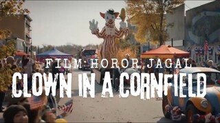 Clown In A Cornfield. Film Horor Jagal. Seru Lohhh Banyak Kaget nyaaa.