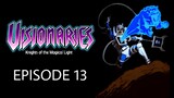 Visionaries: Knights Of The Magical Light Episode 13