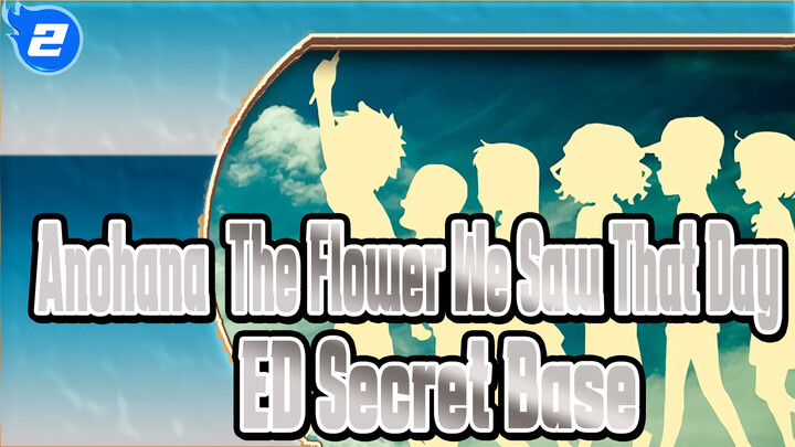 [Anohana: The Flower We Saw That Day] ED Secret Base_2