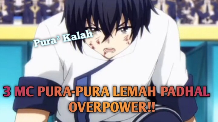 3 Main Character yang berpura-pura lemah di depan orang