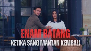 FULL ENAM BATANG - MANTAN PACAR BENAR-BENAR HANTUI SUAMIKU