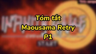 Tóm tắt anime: Maousama Retry (P1) | #anime #maousamaretry