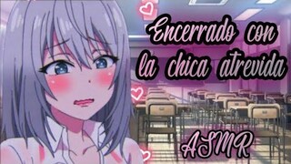 ♡Encerrado con la chica atrevida ♡ ASMR