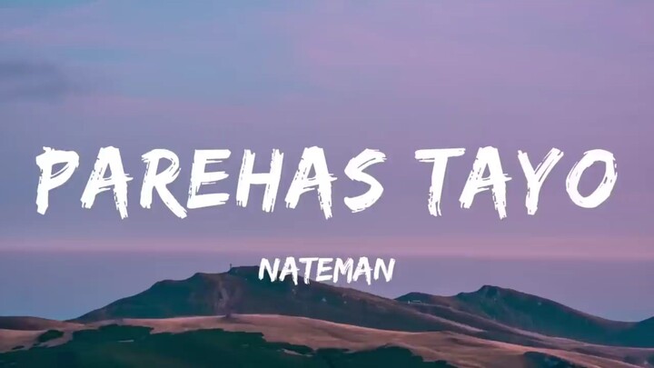 Nateman - Parehas tayo(Lyrics)