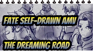[Fate Self-drawn AMV] The Dreaming Road Line