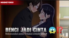 Niatnya mau ngb*n*h tapi kok malah jatuh cinta 🤬⁉️ Rekomendasi anime romance comedy