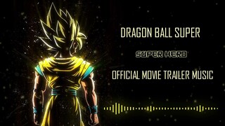 DRAGON BALL SUPER - Super Hero | Trailer Music | Extended |