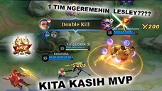 1 TEAM NGEREMEHIN LESLEY??? KITA KASIH MVP!!!!! - Mobile Legends Bang Bang [Indonesia]