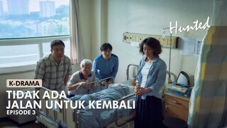 TIDAK ADA JALAN UNTUK KEMBALI | ALUR CERITA HUNTED EPISODE 3 | 2022 | K DRAMA