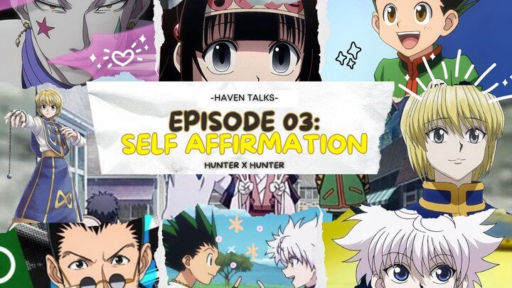 [ AMV ] Haven Talks Eps 3 - Self Affirmation