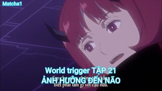 World trigger TẬP 21-ẢNH HƯỞNG ĐẾN NÃO