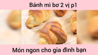Bánh mì bơ 2 vị