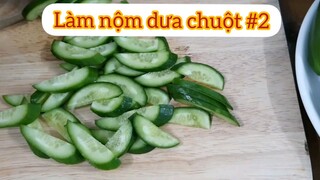 Làm nộm dưa chuột p2