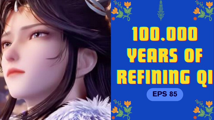 100.000 YEARS OF REFINING QI EPS.85