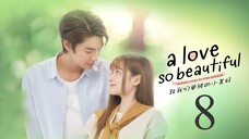 THAI - A Love So Beautiful Ep.8