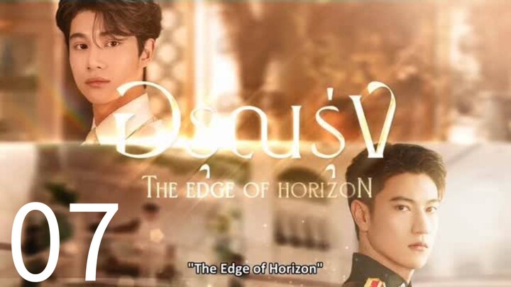THE EDGE OF HORIZON - EPISODE 7 [ ENG SUB ]