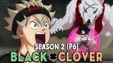 Tóm Tắt Anime: Black Clover Thế giới Phép Thuật (Season 2- P6 ) Mọt Anime