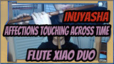 [ Inuyasha OST]Affections Touching Across Time-Flute&Xiao duo