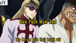 One Puch Man 2nd_Tập 8 Cảm giác thật tuyệt vời